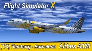 Microsoft Flight Simulator X Teil 962 HAM-Finkenwerder - Barcelona | Vueling A320 | Liongamer1