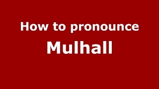 How to pronounce Mulhall