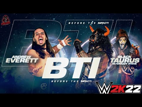 BLACK TAURUS vs ANDREW EVERETT IMPACT WRESTLING WWE 2K22