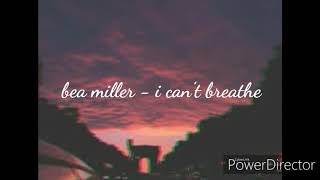 Bea Miller - i can&#39;t breathe (Lyrics)