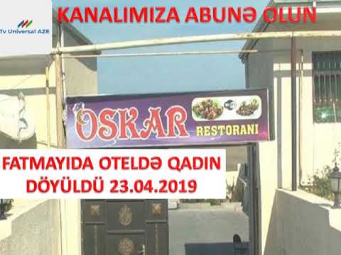 Fatmayıda Oskar oteldə qadın döyüldü 23.04.2019