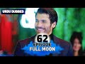 Full Moon | Pura Chaand Episode 62 in Urdu Dubbed | Dolunay
