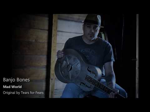 Banjo Bones Cover of Mad World by Tears for Fears