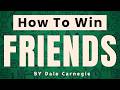 How To Win Friends And Influence People FULL SUMMARY Dale Carnegie
