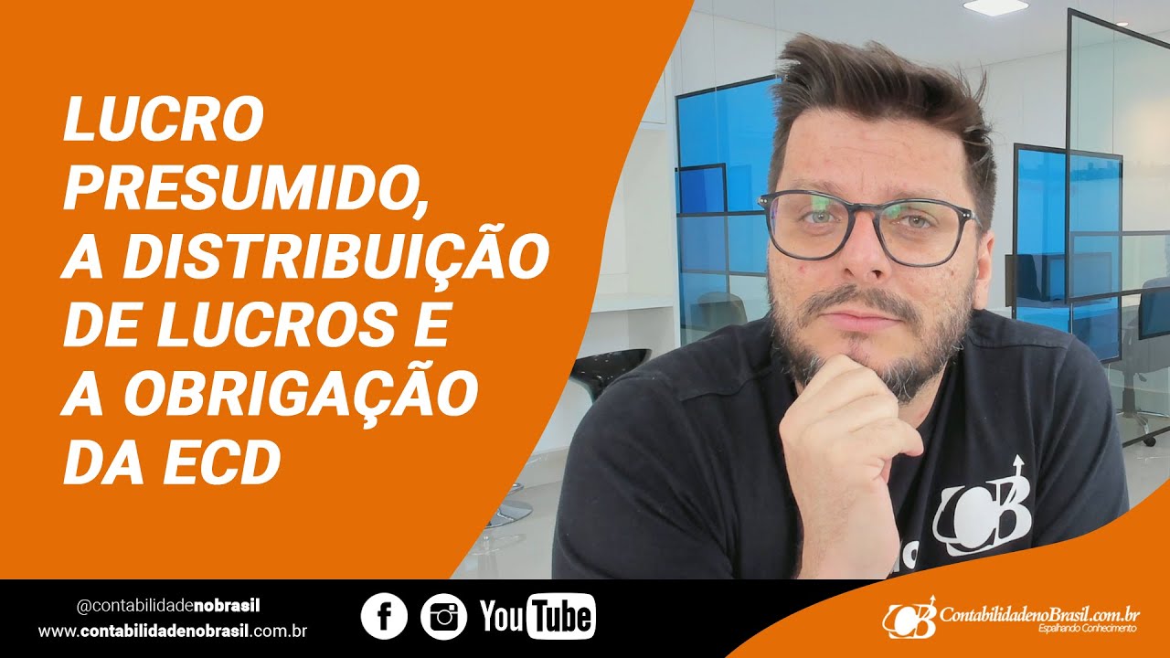 Lucro Presumido, a Distribuição de Lucros e a Obrigação da ECD