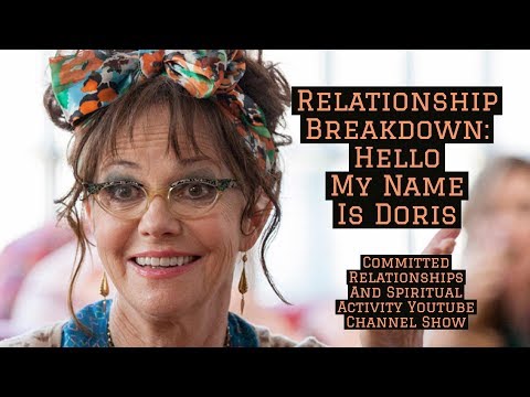 1/2 Relationship Breakdown: Hello, My Name Is Doris Part 1