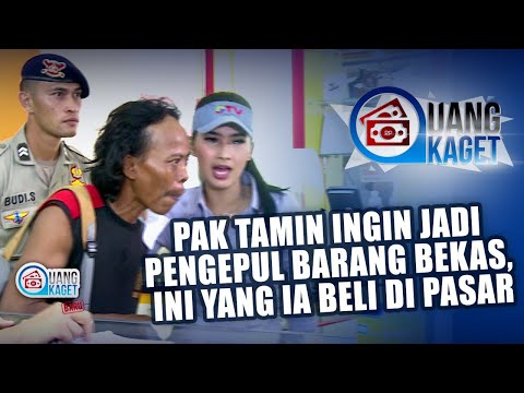 UANG KAGET EPISODE 362 - Pak Tamin Ingin Jadi Pengepul Barang Bekas, Ini yang Ia Beli di Pasar