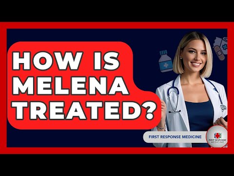 How Is Melena Treated? - First Response Medicine