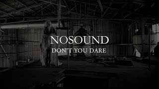 NOSOUND - Don&#39;t You Dare (from new album Allow Yourself)