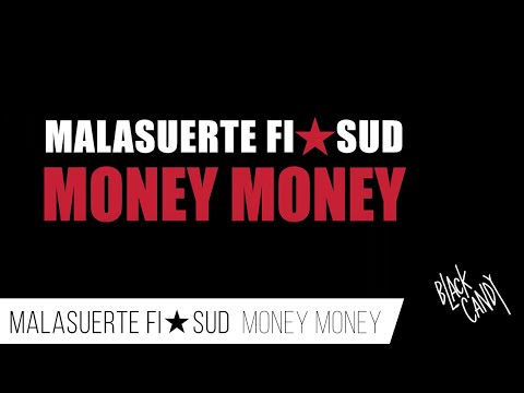 Malasuerte Fi★Sud - Money money (Official Video)