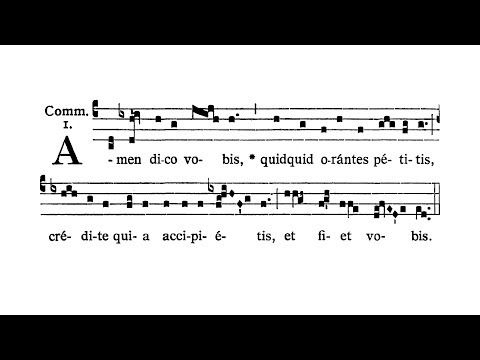 Dominica XXIII post Pentecosten (XXIII Sunday after Pentecost) - Communio (Amen dico vobis)