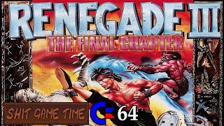 SHIT GAME TIME: RENEGADE III (C64 - Contains Swearing!)
