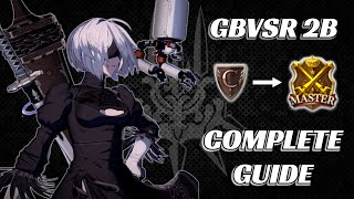 YoRHa Combat Guidelines: The Complete 2B Guide (GBVSR v2.12)