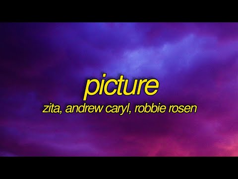 Zita, Andrew Caryl, Robbie Rosen - Picture (Lyrics) [7clouds Release]