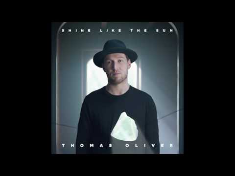 Thomas Oliver - Shine Like The Sun [Official Audio]