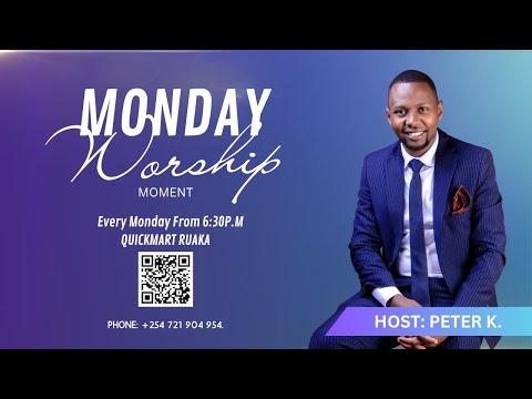 MONDAY WORSHIP MOMENT WITH PETER K