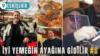 İyi Yemeğin Ayağına Gidilir #8 | Eskişehir Lezzetleri | İlker Ayrık’la Motosikle