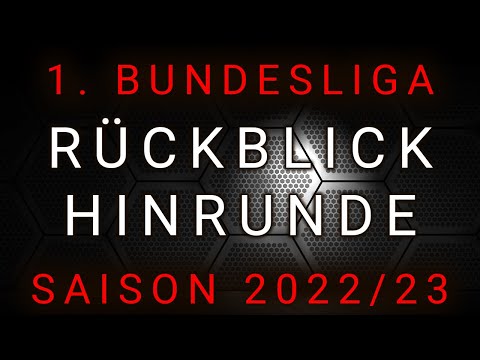 Bundesliga Rückblick der Hinrunde Saison 2022/23 - unsere Low- und Highlights!