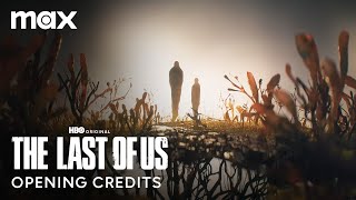 The Last of Us | Opening Credits | Max