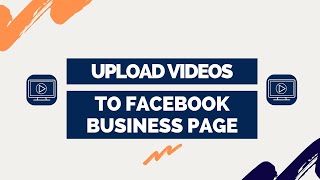How to Upload a Video on Facebook Business Page