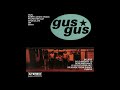 Gus Gus - Oh