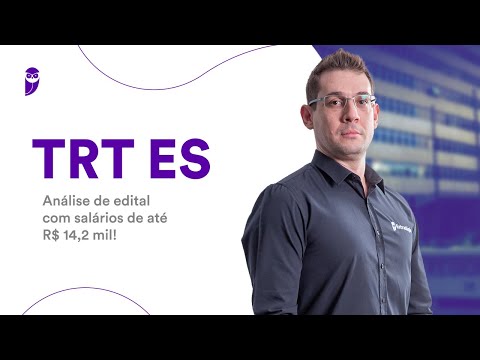 Concurso TRT ES: Análise de edital com salários de até R$ 14,2 mil!
