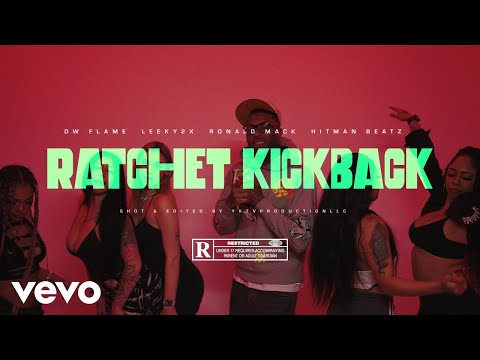 DW Flame, Leeky2x, Ronald Mack, Hitman Beatz - Ratchet Kickback (Official Video)