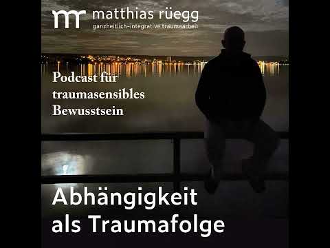 Abhängigkeit als Traumafolge