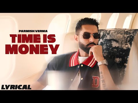 Time Is Money (Lyrical) | Parmish Verma | New Punjabi Song 2025 | Latest Punjabi Song 2025