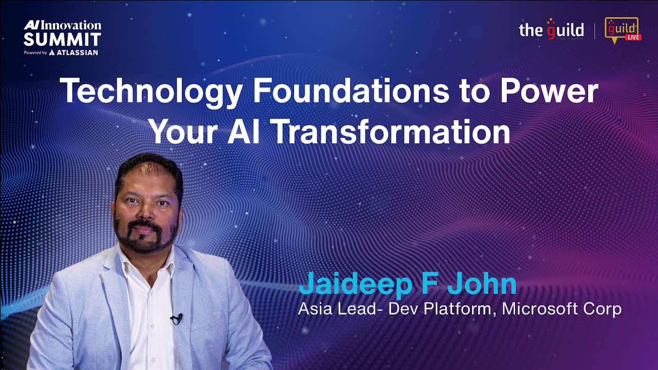 Technology Foundations to Power Your AI Transformation | Jaideep F John, Microsoft | #AIIS