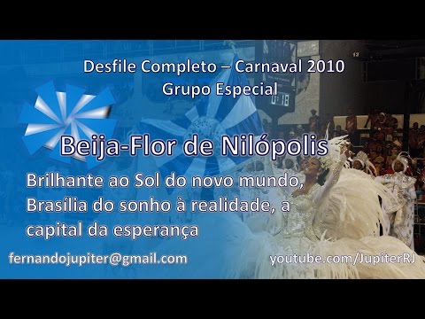 Desfile Completo Carnaval 2010 - Beija-Flor de Nilópolis