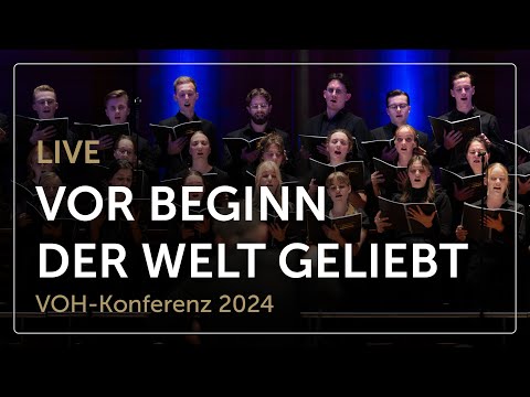 Vor Beginn der Welt geliebt (Live) – Chor und Orchester