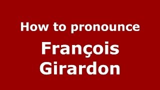 How to pronounce François Girardon