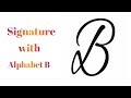 How to Write a signature [ Alphabet B ] How to write easy signatures