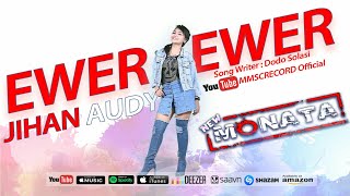 Download lagu WER EWER (Selama matahari terbit dari timur) - new monata - Jihan Audy mp3