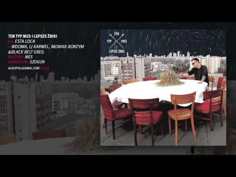 08. Ten Typ Mes i Lepsze Żbiki - Esta loca +Wdowa, LJ Karwel, Monika Borzym & Dj. Black Belt Greg