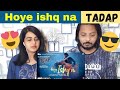 Hoye Ishq Na Song Reaction | Tadap | Ahan Shetty, Tara S | Pritam, B Praak, Dino J | Dplanet Reacts