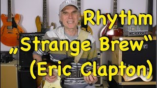 Rhythm Guitar - Strange Brew (Eric Clapton)