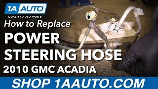 How to Replace Power Steering Pressure Hose Line 07-16 GMC Acadia