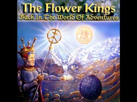 The Flower Kings - Back in the world of adventures (Full album)