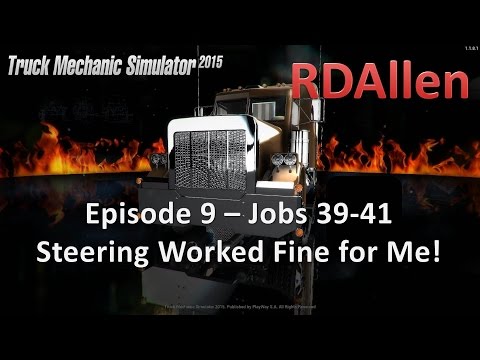 Truck Mechanic Simulator 2015 E9 - Jobs 39-41 Steering Worked Fine For Me