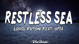 Louis Futon - Restless Sea (Lyrics) feat. Opia