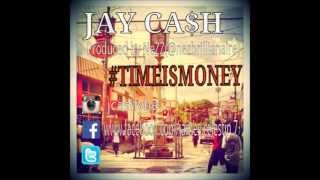 Jay Ca$h Time Is Money produced by NeZZ