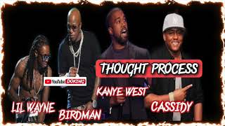Lil Wayne Feat Cassidy x Kanye West x Birdman (My Thought Process) [REMIX]