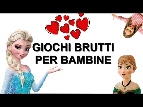 GIOCHI BRUTTI PER BAMBINE