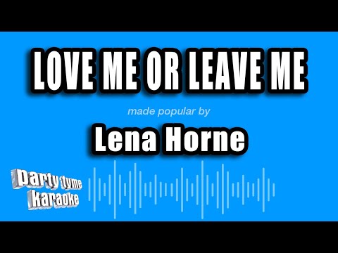 Love Me Or Leave Me - Lena Horne