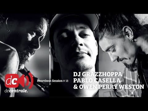DJ Grazzhoppa, Pablo Casella & Owen Perry Weston ♡ The  Heartbeat Session #18