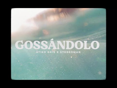 Átiko Gris x Stereoman - GOSSÁNDOLO🍺 (Videoclip)