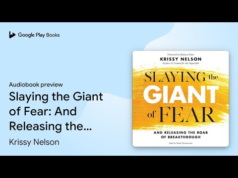 Slaying the Giant of Fear: And Releasing the… by Krissy Nelson · Audiobook preview