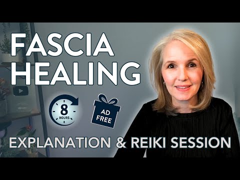 8-Hour Fascia Release and Healing with Reiki | What's Fascia?